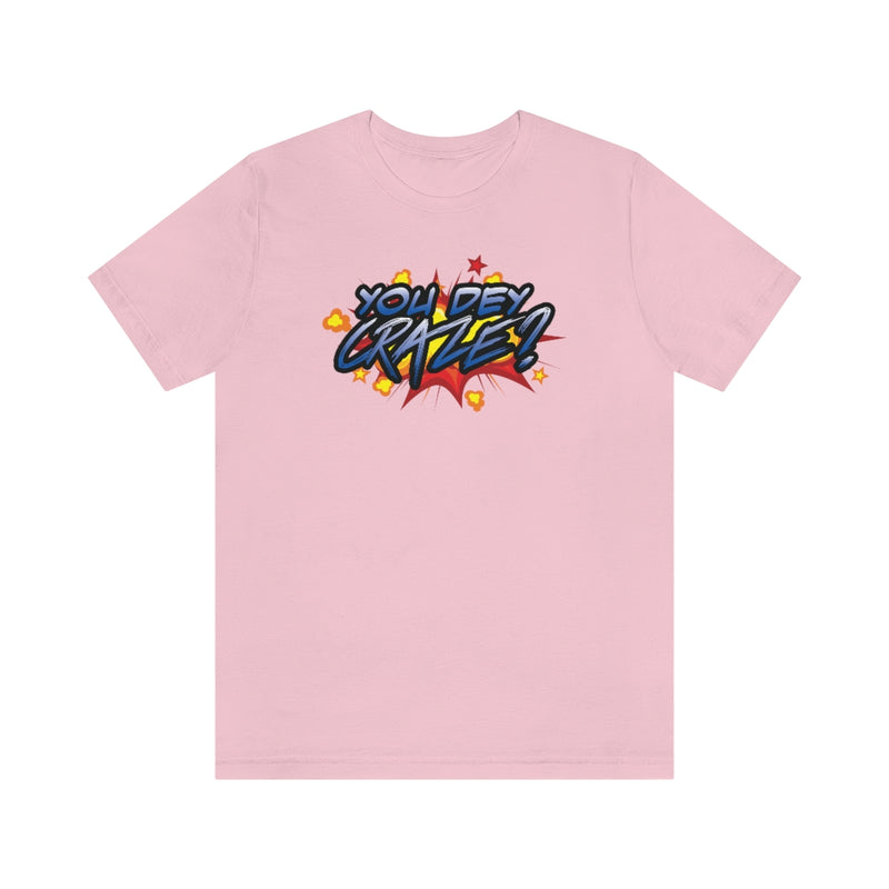 You Dey Craze? Tee