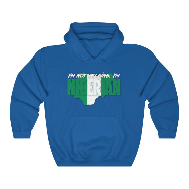 I'm Not Yelling - Nigerian Hoodie