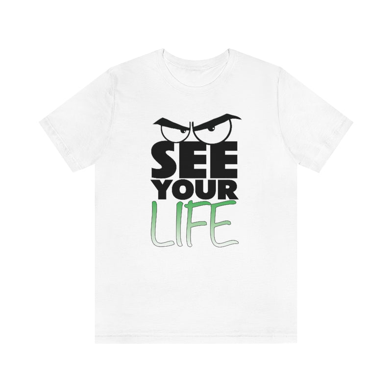 See Your Life Tee