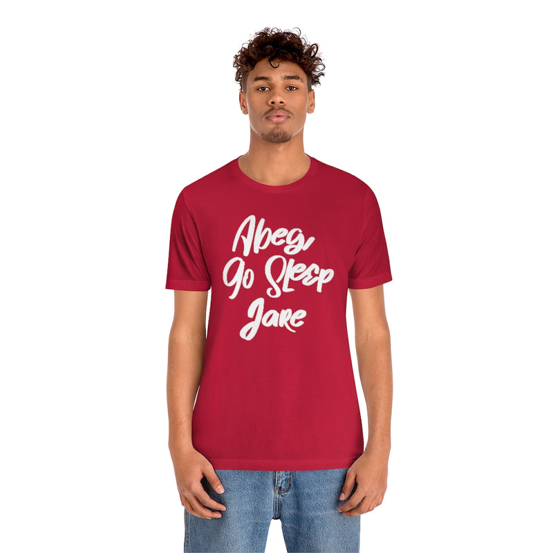 Abeg Go Sleep Jare Tee