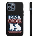 Paw & Order Phone Case