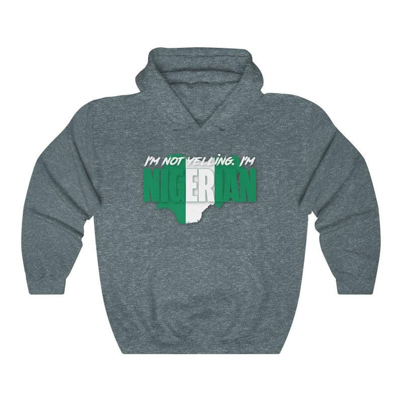 I'm Not Yelling - Nigerian Hoodie