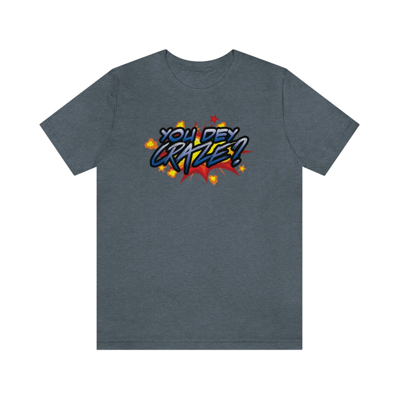 You Dey Craze? Tee