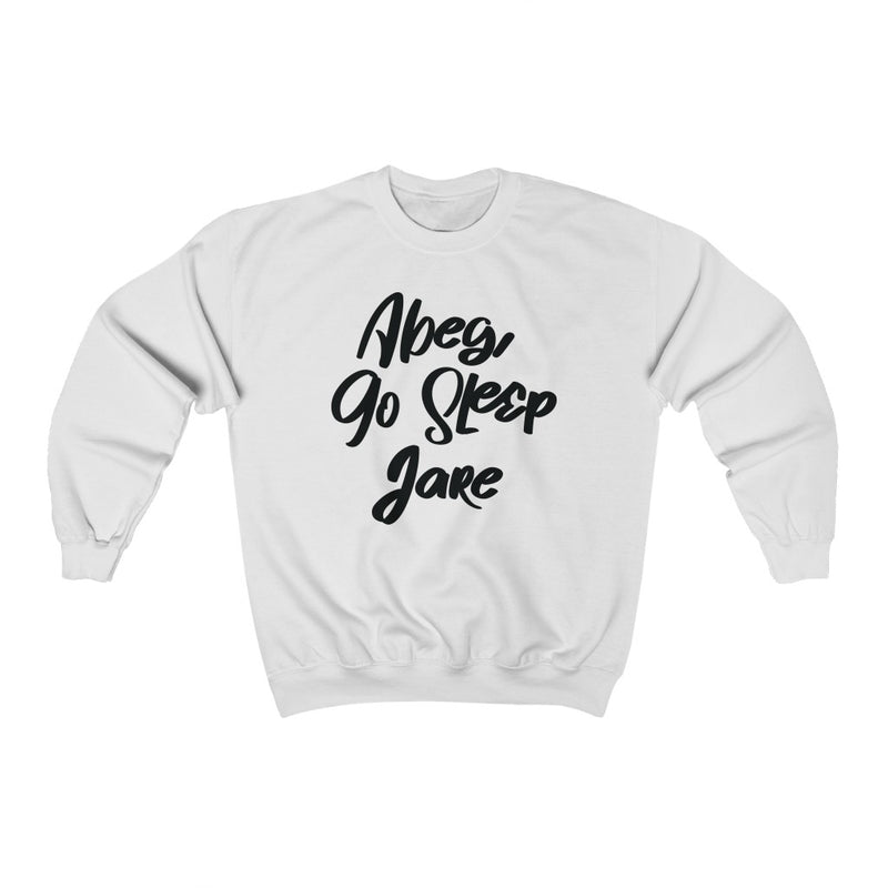 Abeg Go Sleep Jare Sweatshirt