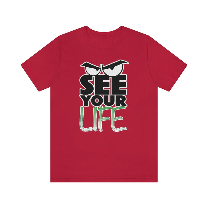 See Your Life Tee