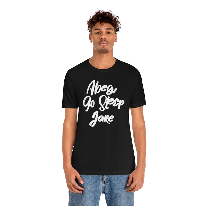 Abeg Go Sleep Jare Tee