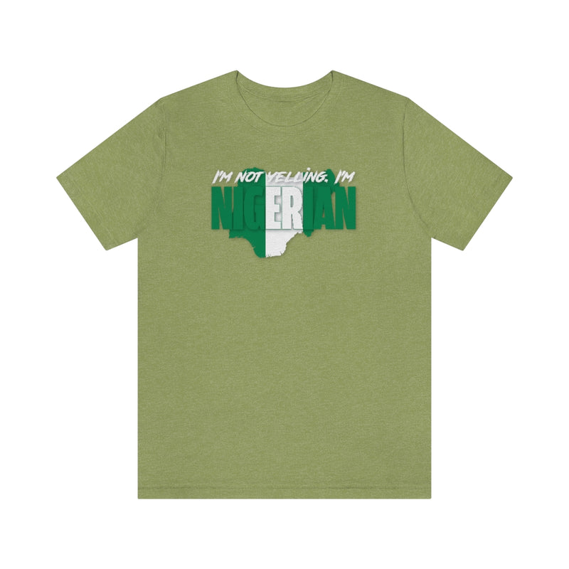 I'm Not Yelling - Nigerian Tee