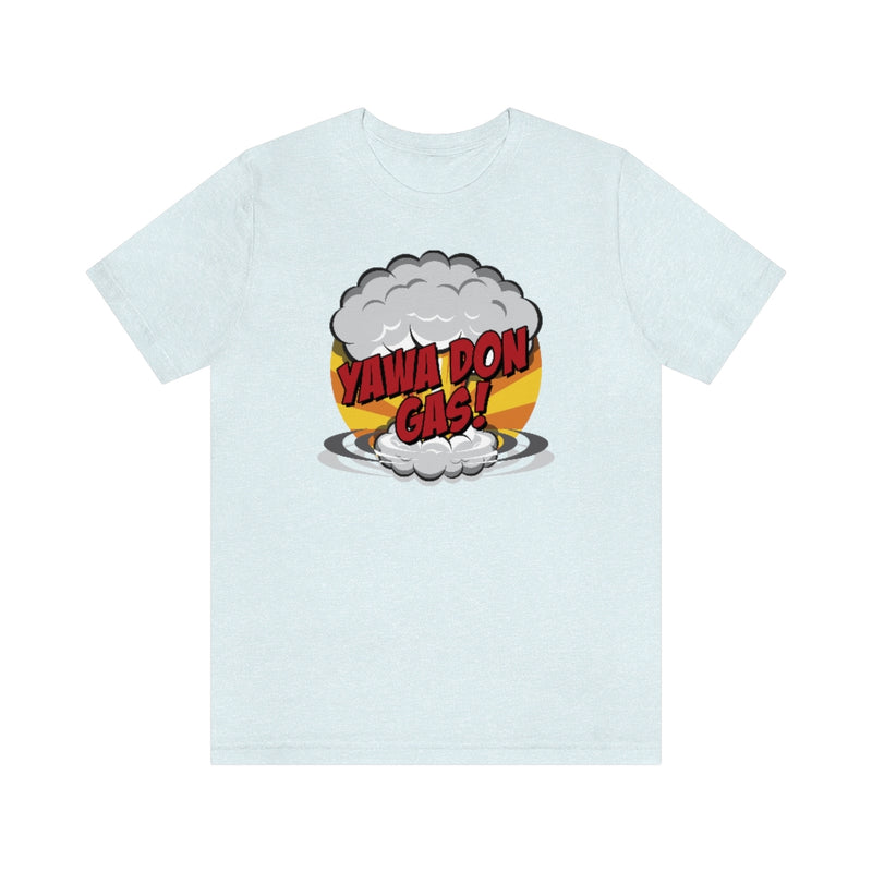 Yawa Don Gas Tee