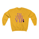I'm Very VIP Sweatshirt