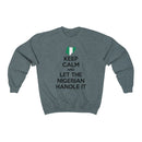 Keep Calm - Nigerian Sweatshirt