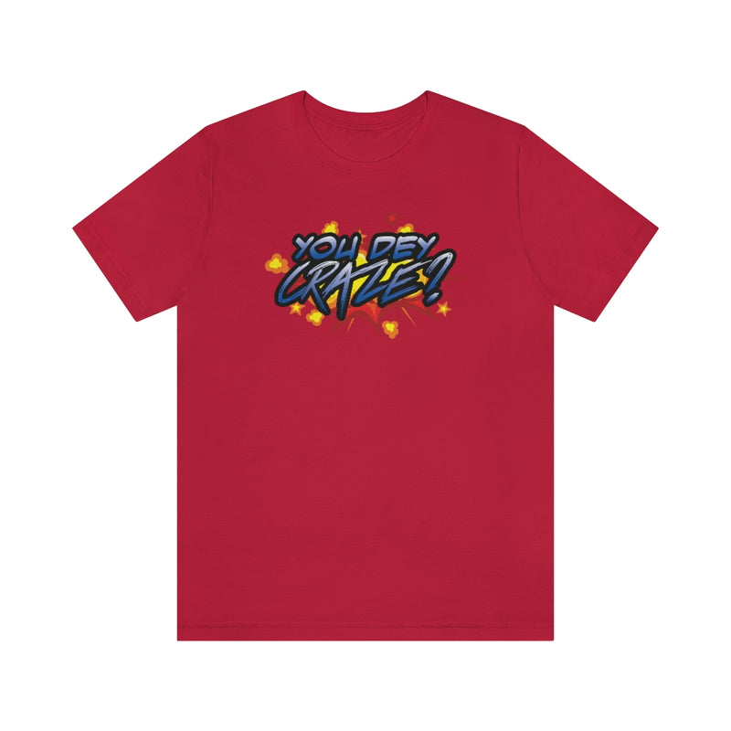You Dey Craze? Tee