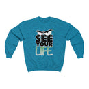 See Your Life Sweatshirt