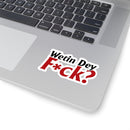 Wetin Dey F*ck Stickers