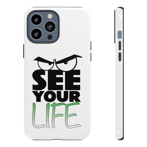See Your Life Phone Case