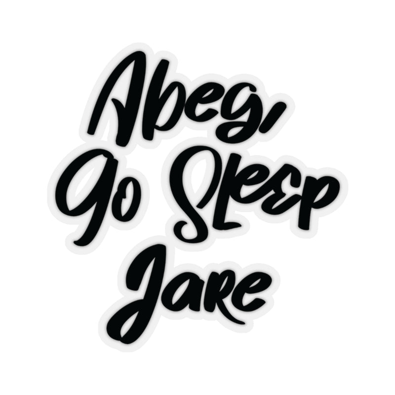 Abeg Go Sleep Stickers