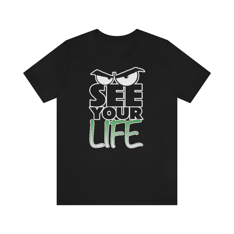 See Your Life Tee