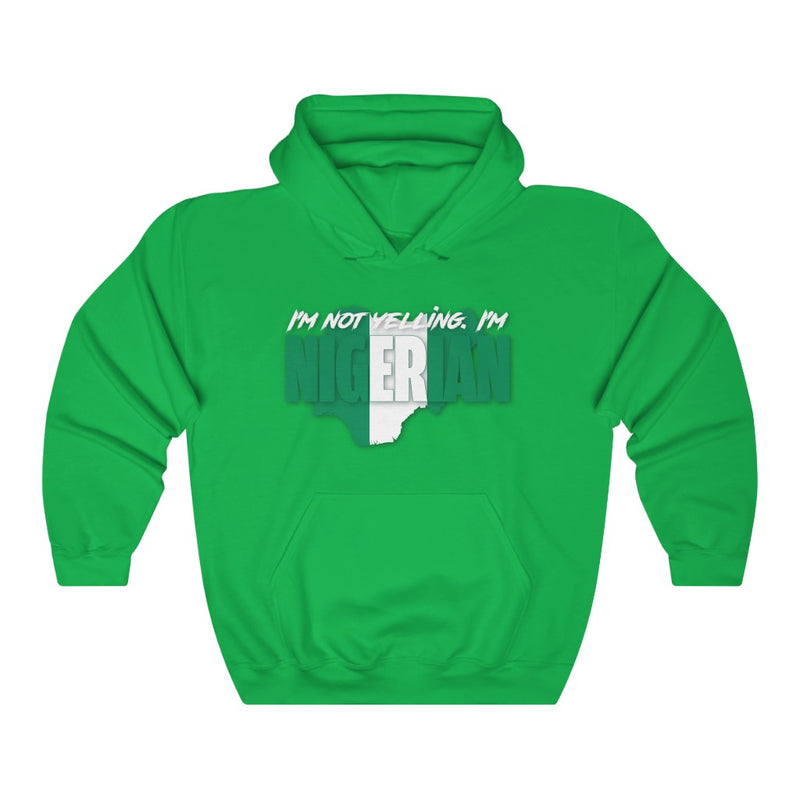 I'm Not Yelling - Nigerian Hoodie