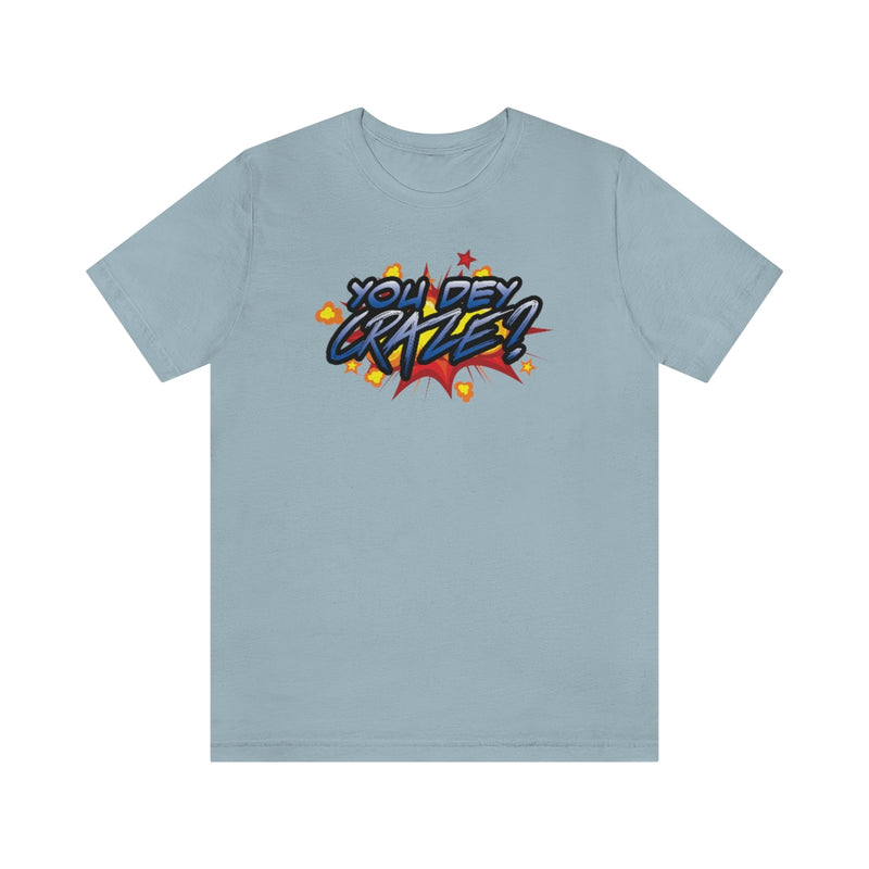 You Dey Craze? Tee