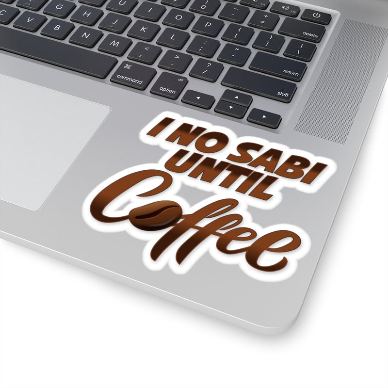 I No Sabi Until Coffee Stickers