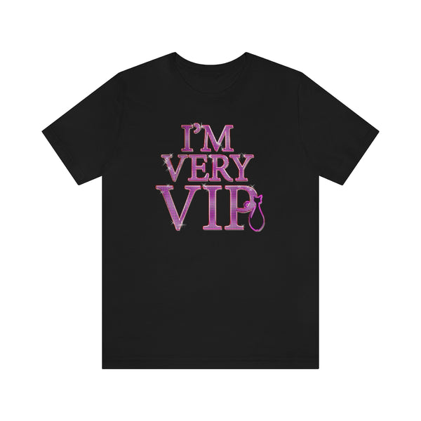 I'm Very VIP Tee