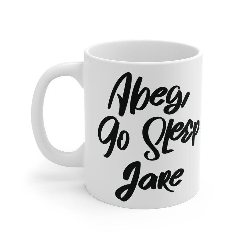 Abeg Go Sleep Jare Mug 11oz