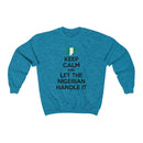 Keep Calm - Nigerian Sweatshirt