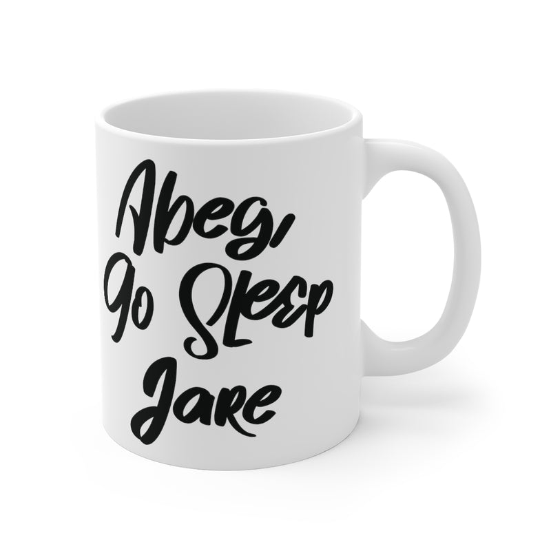 Abeg Go Sleep Jare Mug 11oz