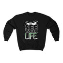 See Your Life Sweatshirt