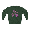 I'm Very VIP Sweatshirt