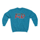 Wetin Dey F*ck? Sweatshirt