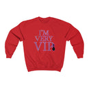 I'm Very VIP Sweatshirt