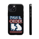 Paw & Order Phone Case