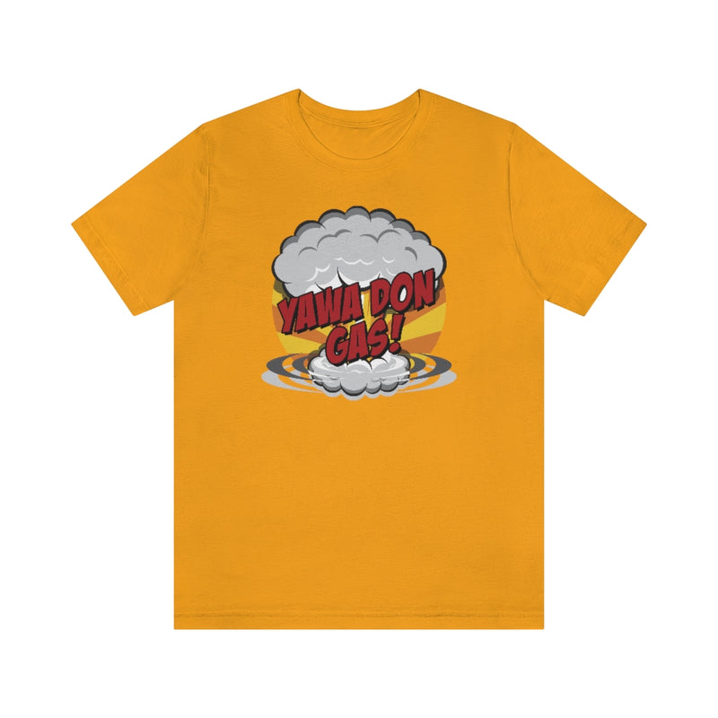 Yawa Don Gas Tee