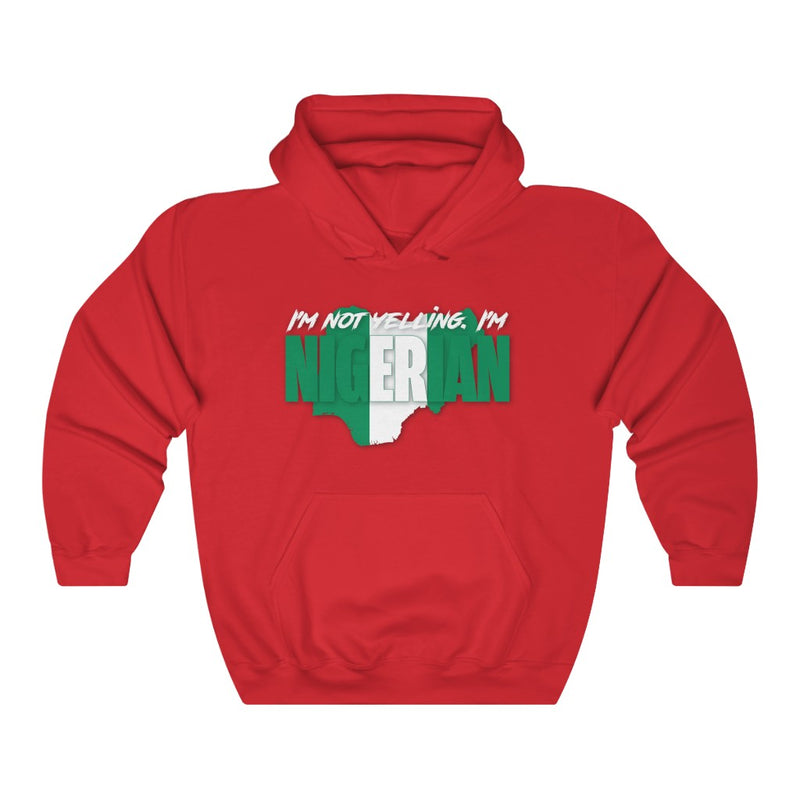 I'm Not Yelling - Nigerian Hoodie