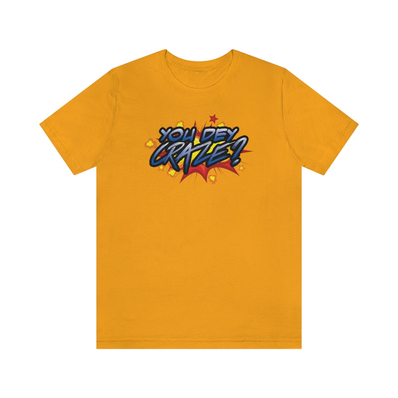 You Dey Craze? Tee