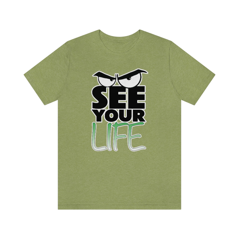 See Your Life Tee