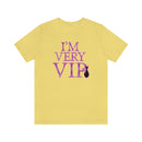 I'm Very VIP Tee