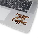 I No Sabi Until Coffee Stickers