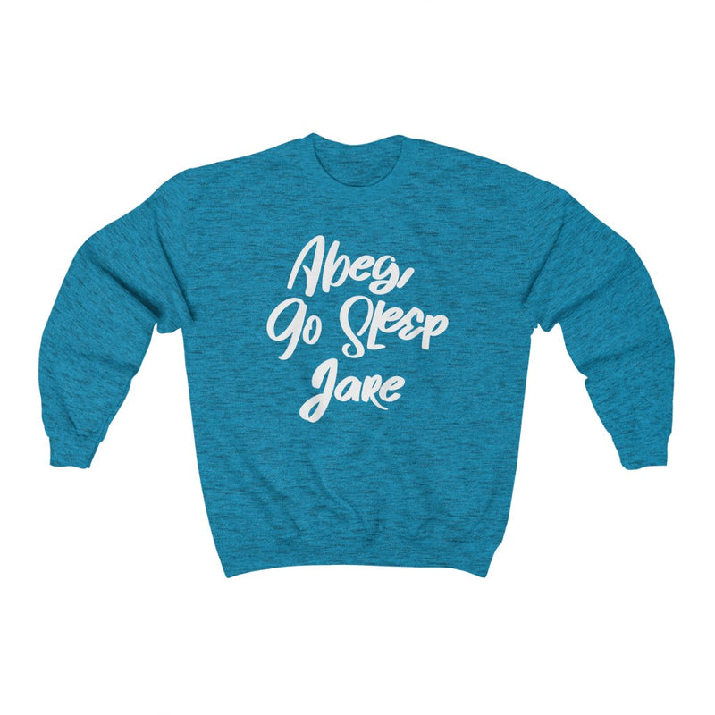 Abeg Go Sleep Jare Sweatshirt