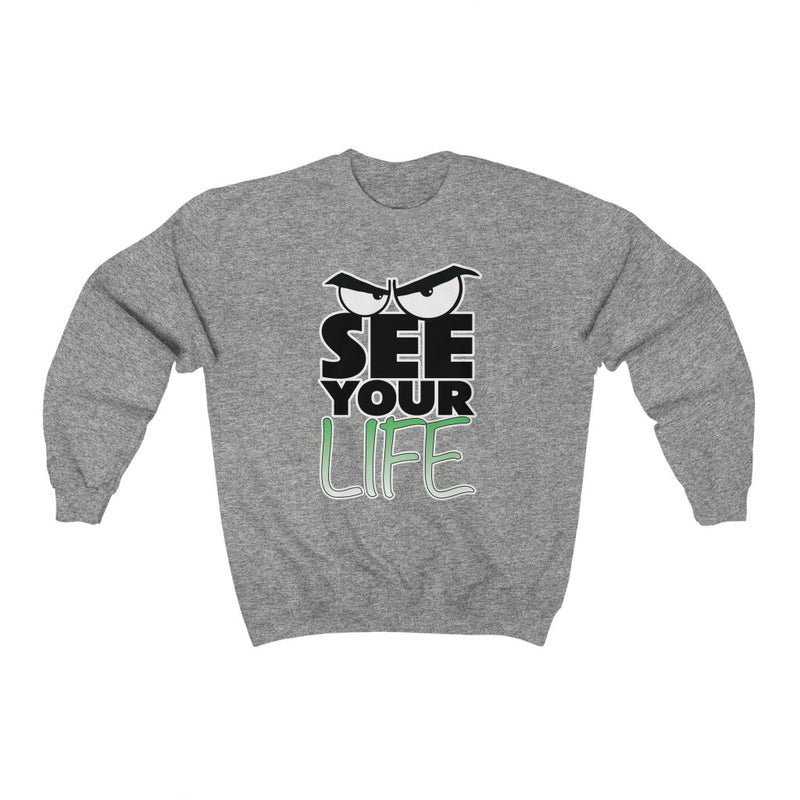 See Your Life Sweatshirt