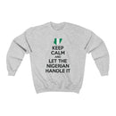 Keep Calm - Nigerian Sweatshirt