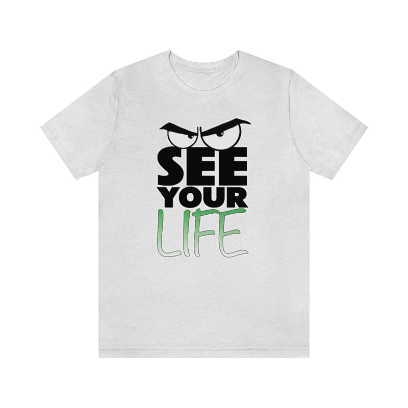 See Your Life Tee