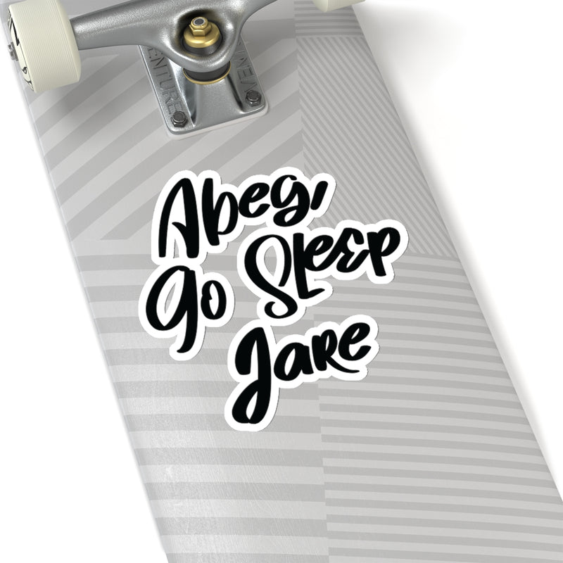 Abeg Go Sleep Stickers