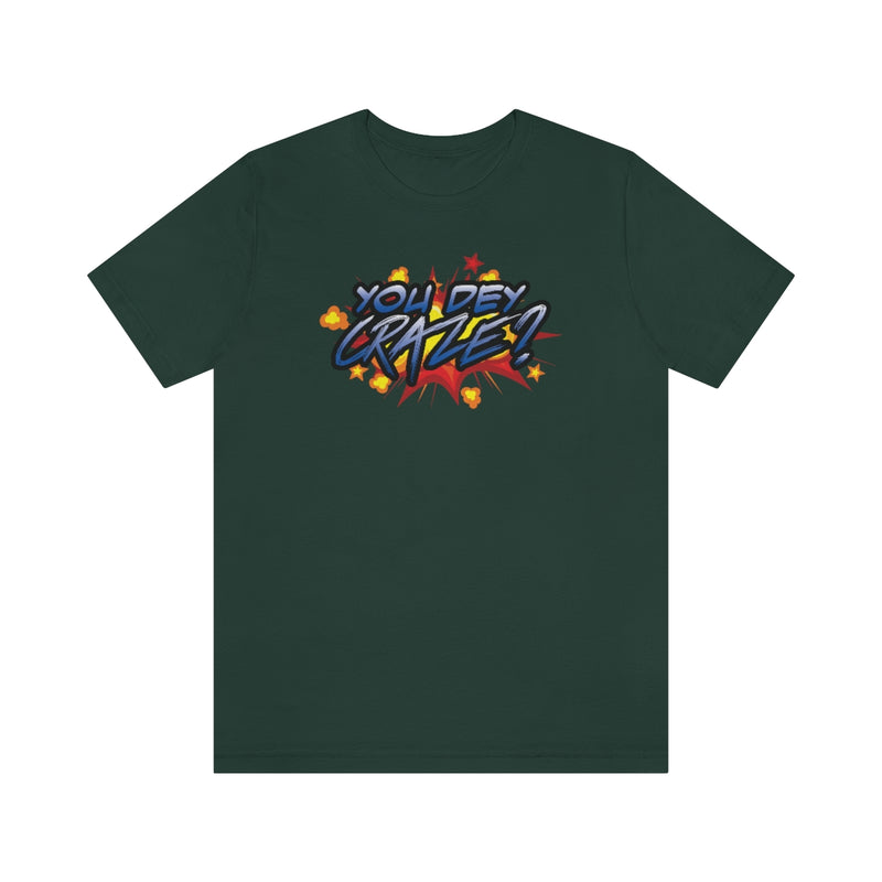 You Dey Craze? Tee
