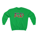Wetin Dey F*ck? Sweatshirt