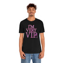 I'm Very VIP Tee
