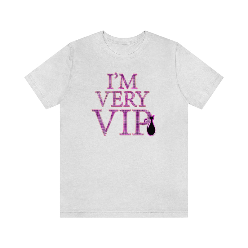 I'm Very VIP Tee