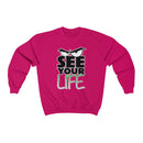 See Your Life Sweatshirt
