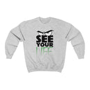 See Your Life Sweatshirt
