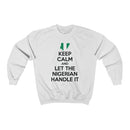 Keep Calm - Nigerian Sweatshirt